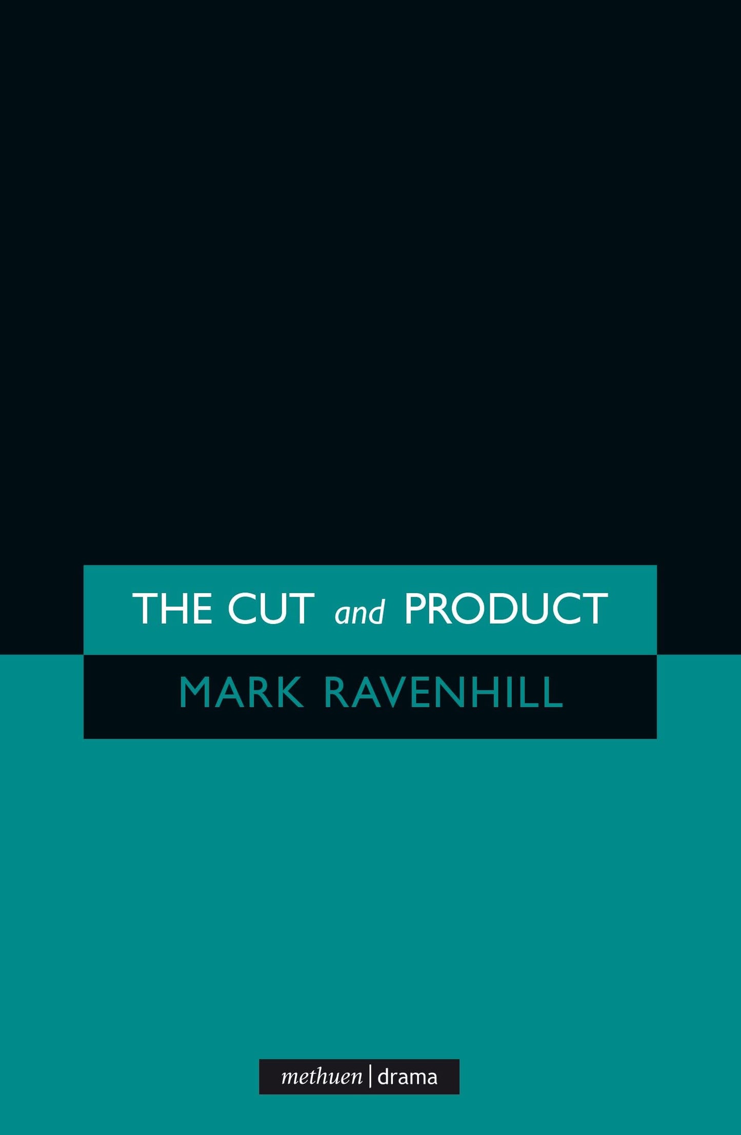 The Cut and Product (Modern Plays) by Ravenhill, Mark