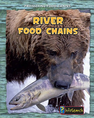 Protecting Food Chains: River Food Chains by Rachel Lynette