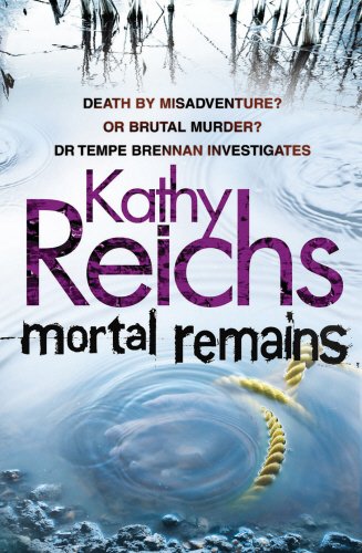 Mortal Remains by Kathy Reichs