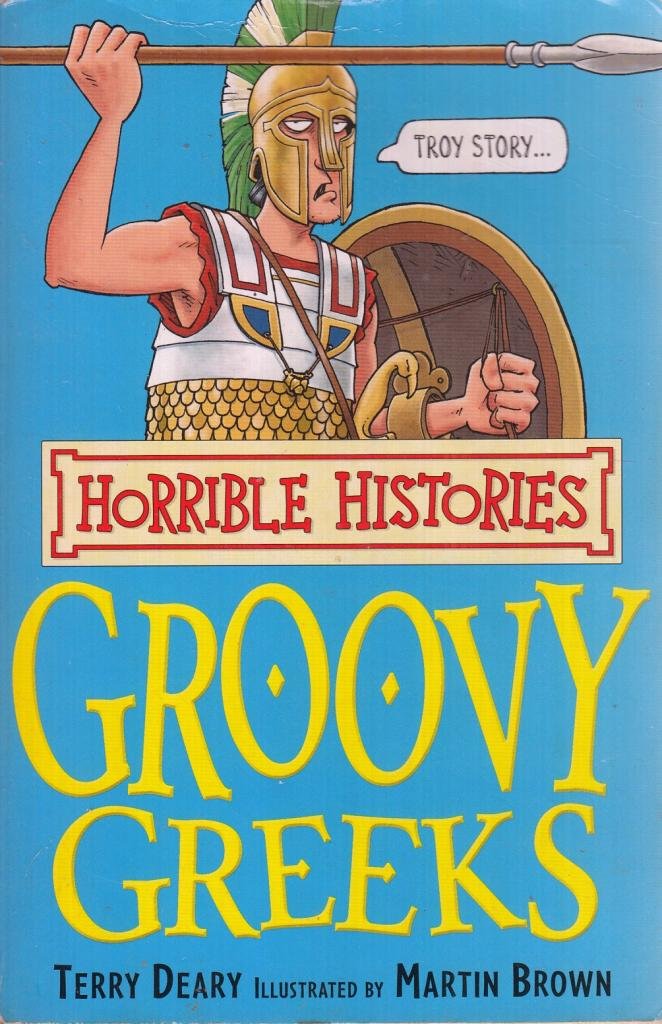 Horrible Histories: Groovy Greeks by Terry Deary