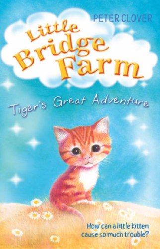 Tigers Great Adventure (Little Bridge Farm) by Peter Clover