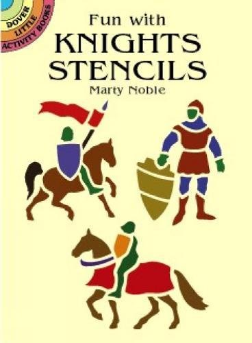 Dover Little Activity Books: Fun With Knights Stencils by Marty Noble