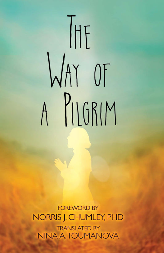 Way Of A Pilgrim by Translated by Nina A.Toumanova