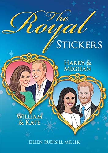 Royal Stickers; Wiiliam & Kate, Harry & Meghan by Eileen Rudisill Miller