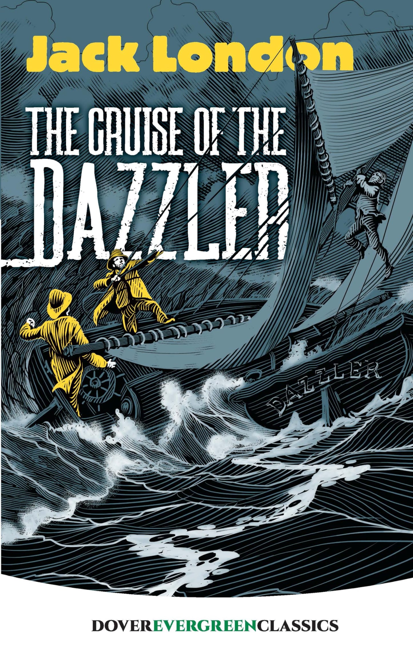 Dover Evergreen Classics: The Cruise Of The Dazzler by Jack London