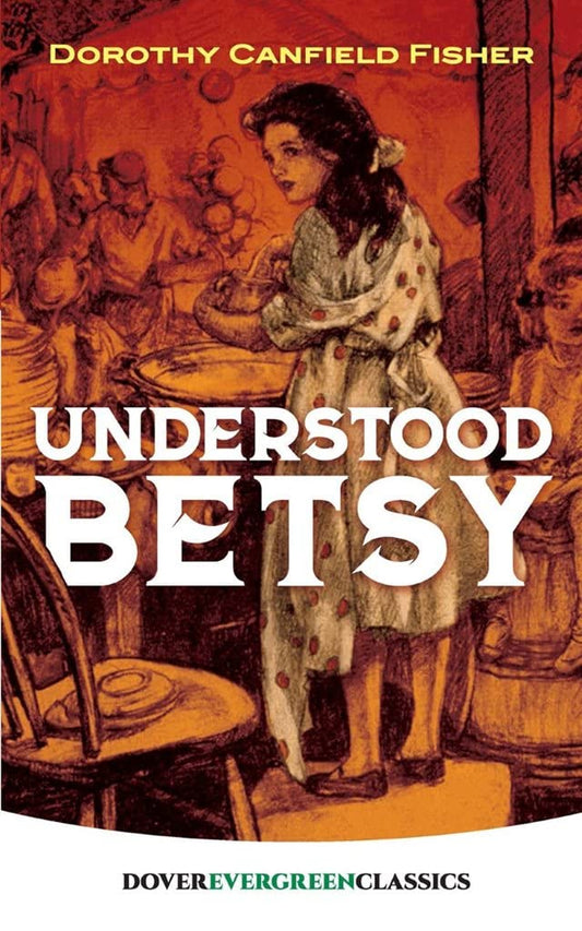 Understood Betsy by Dorothy Canfield Fisher