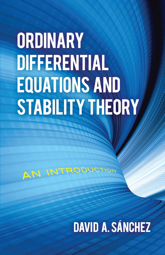 Ordinary Differential Equations & Stability Theory: An Introduction by David A.Sanchez