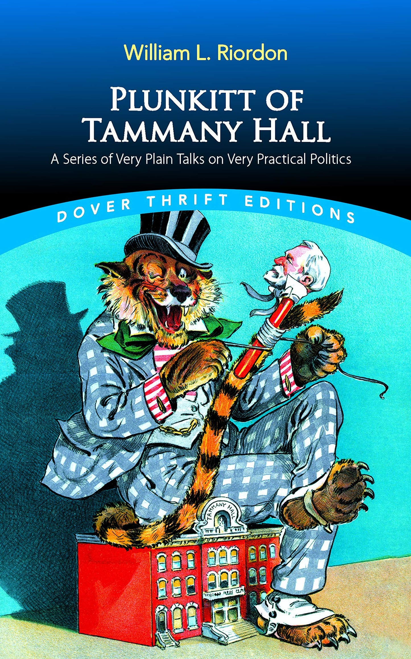 Plunkitt Of Tammany Hall by William L.Riordon