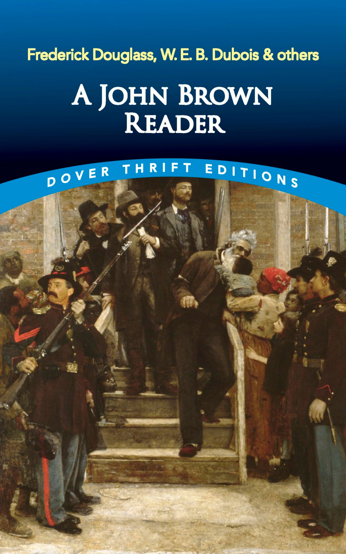 John Brown Reader (anthology) by John Brown, Frederick Douglass, W.E.B.Du Bois & others