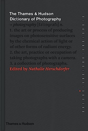 Thames & Hudson Dictionary Of Photography by ed. Nathalie Herschdorfer