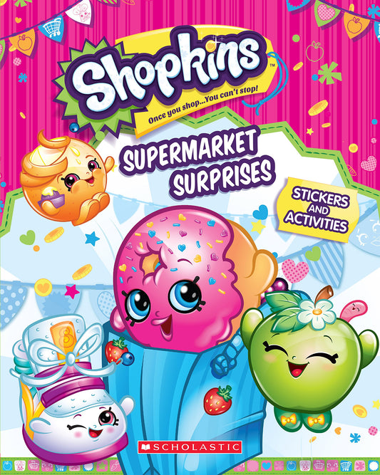 Supermarket Surprises: Sticker Activity Book (Shopkins) by Scholastic