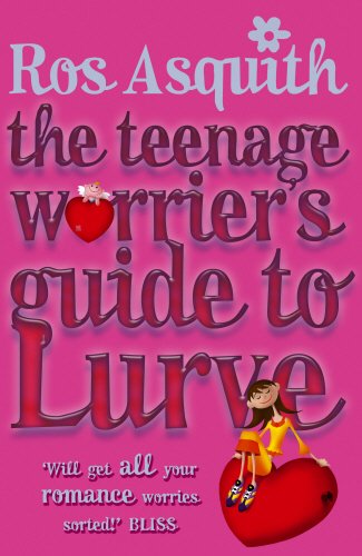 Teenage Worrier's Guide to Lurve by ros-asquith-as-letty-chubb