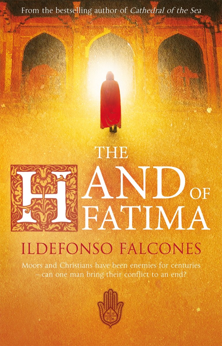 Hand Of Fatima by Ildefonso Falcones