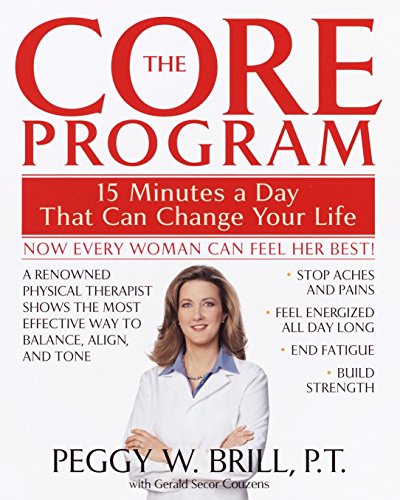 Core Program: Fifteen Minutes a Day That Can Change Your Life by Brill, Peggy | Couzens, Gerald Secor