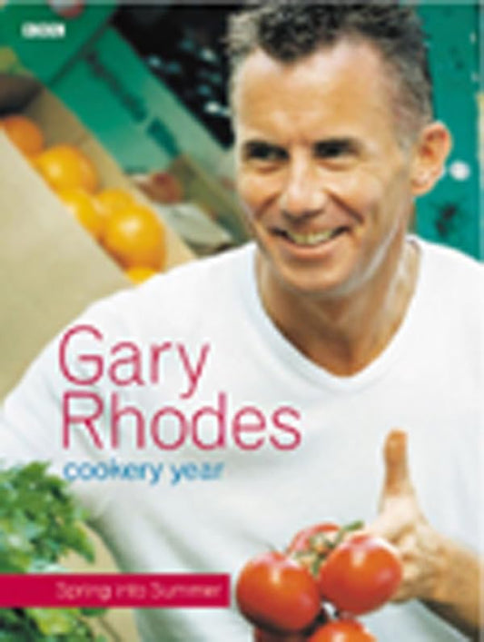 Gary Rhodes Cookery Year: Spring Into Summer by Gary Rhodes