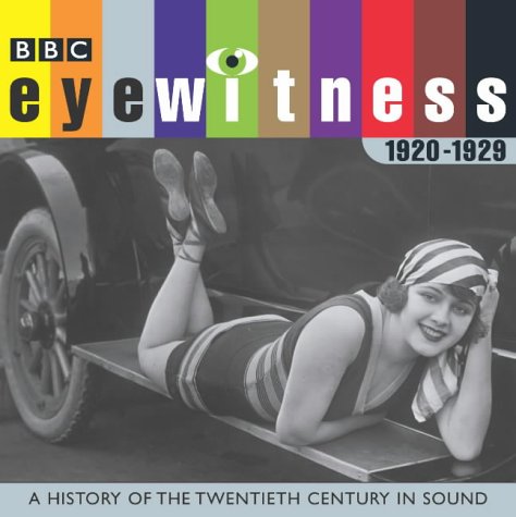 Eyewitness 1920-29: A History of the 20th Century In Sound (x3 cds) by -