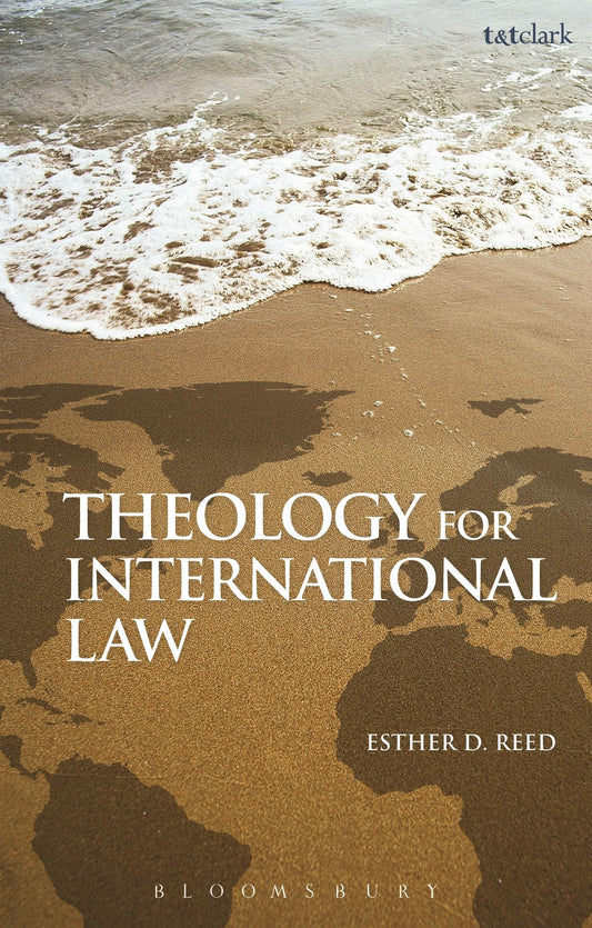 Theology for International Law by Esther D. Reed