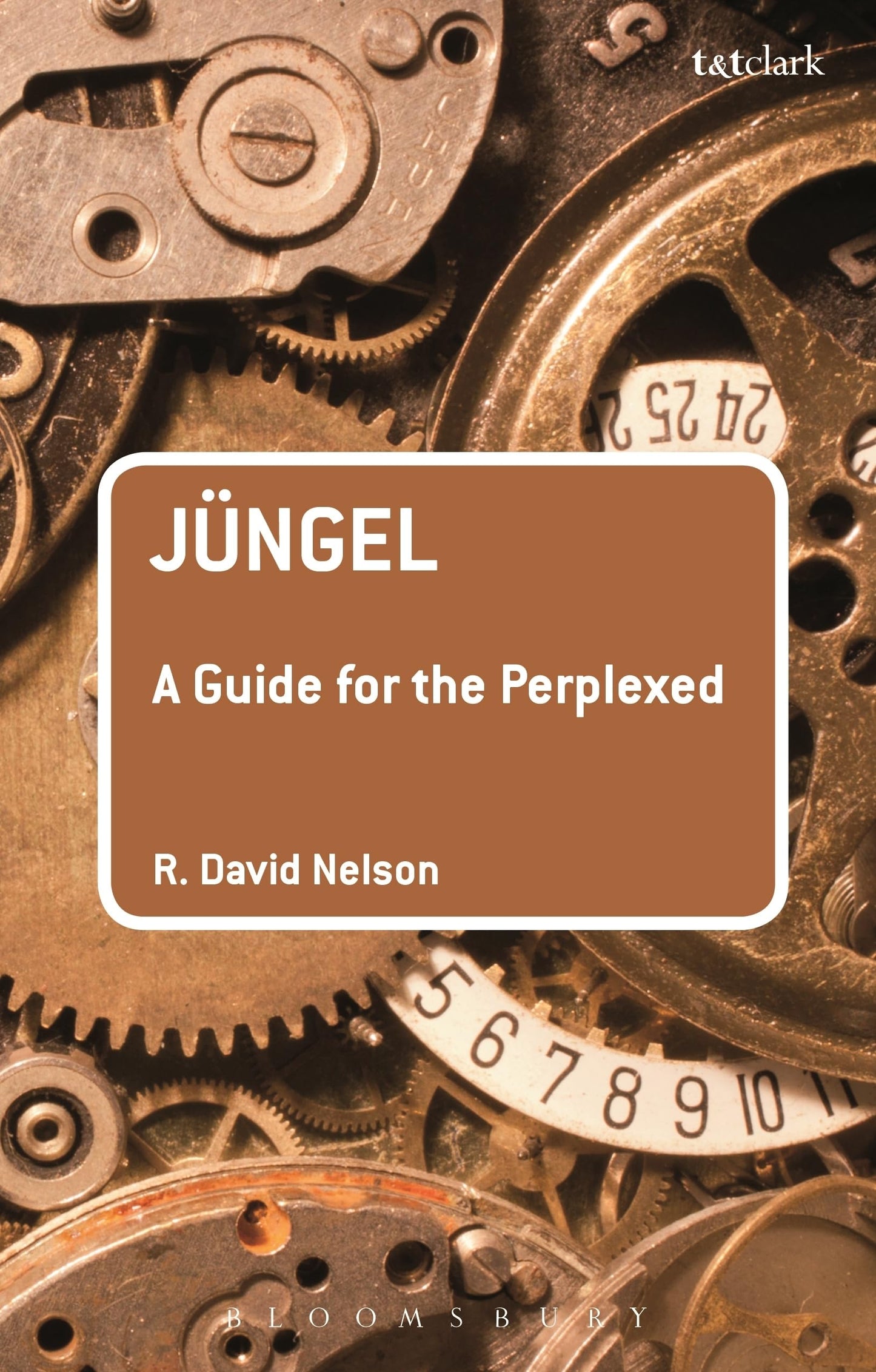 Jüngel: A Guide for the Perplexed (Guides for the Perplexed) by Nelson, R. David