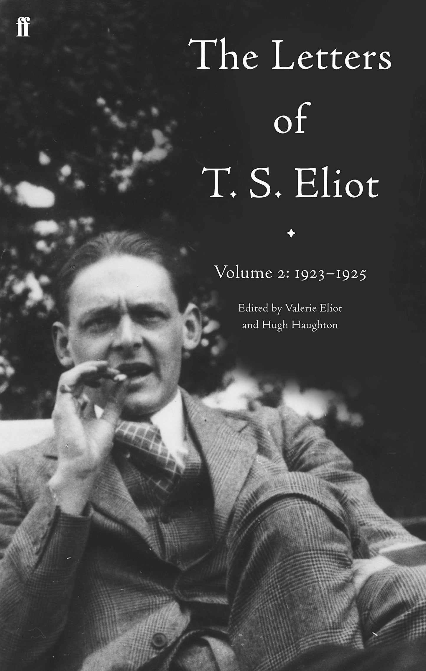 Letters Of T.S.Eliot: Volume 2: 1923-1925 by Ed. Valerie Eliot & Hugh Haughton