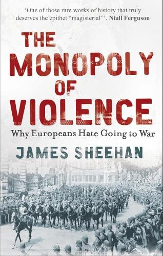 Monopoly Of Violence von James Sheehan