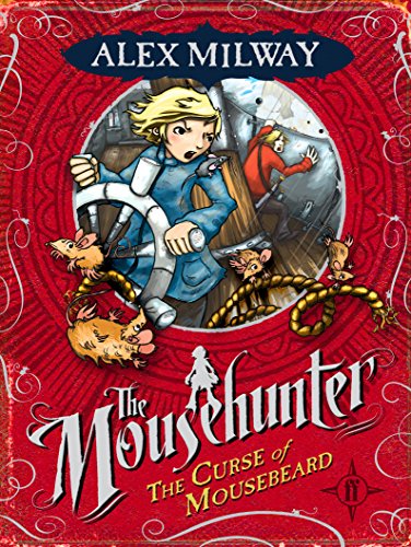 Mousehunter - The Curse Of Mousebeard by Alex Milway