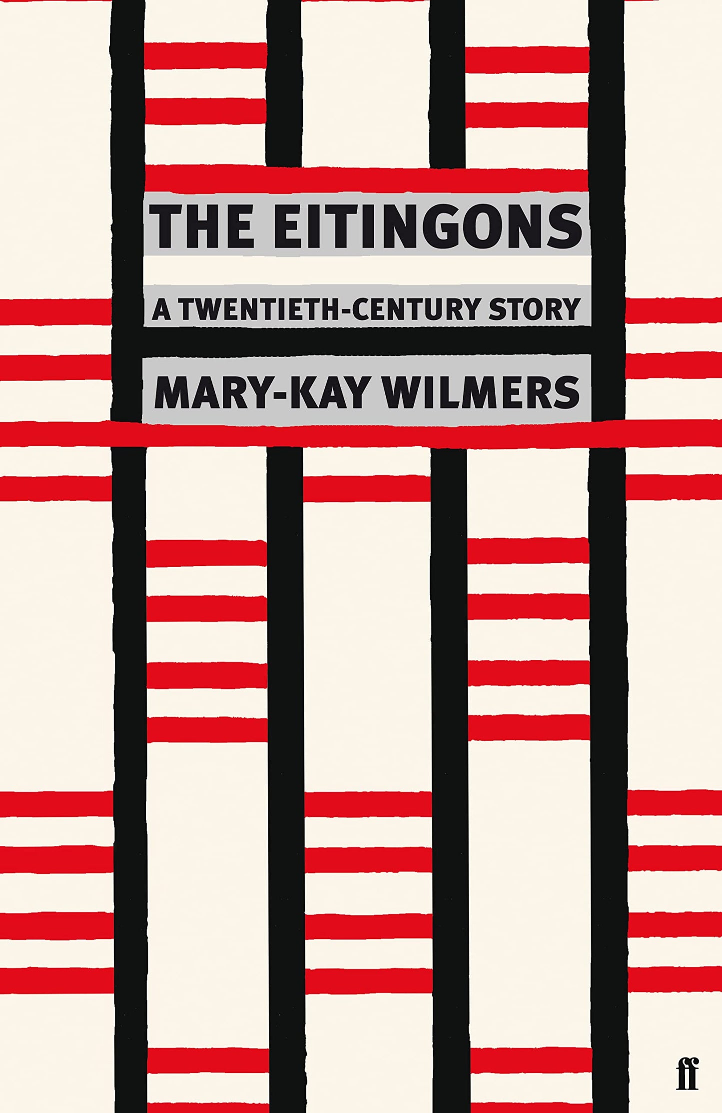 Eitingons - A Twentieth-Century Story by Mary-Kay Wilmers