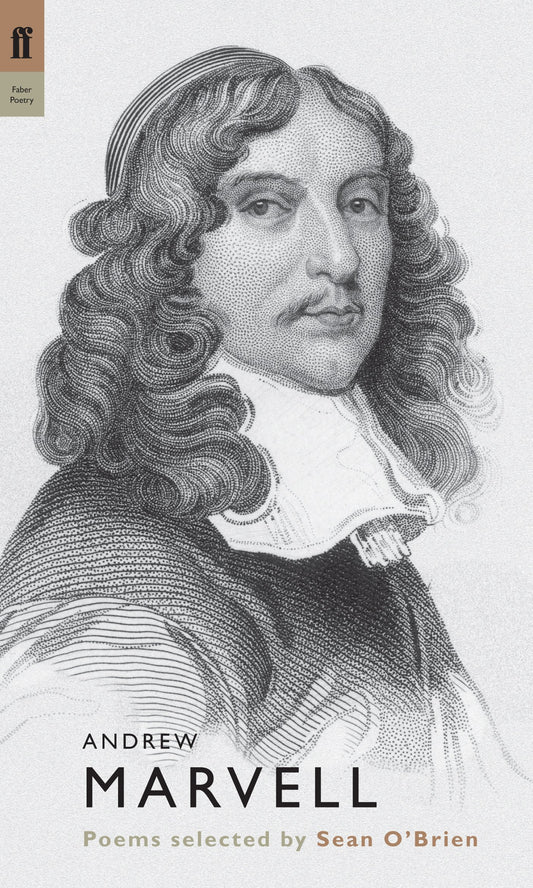 Poet To Poet - Andrew Marvell by selected by Sean OBrien