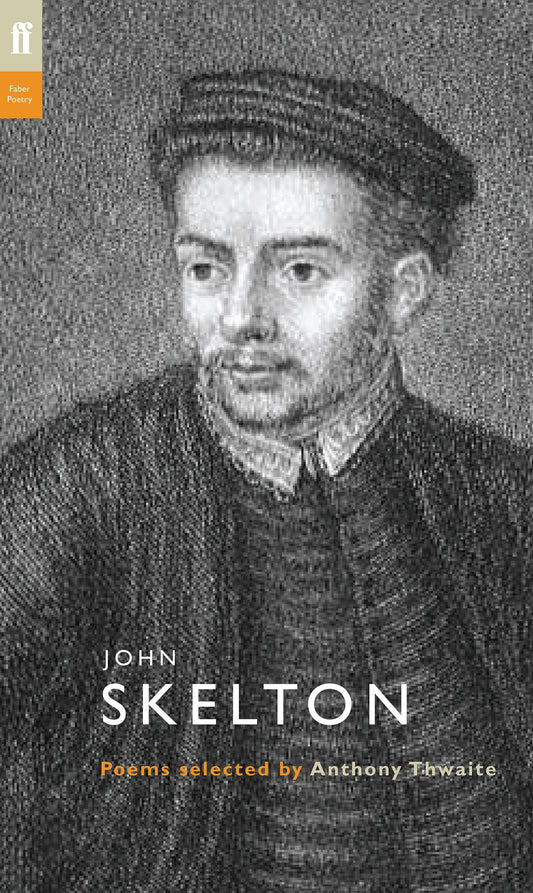 Poet To Poet: John Skelton by selected by Anthony Thwaite