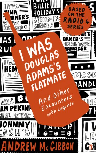 I Was Douglas Adams's Flatmate by Andrew McGibbon