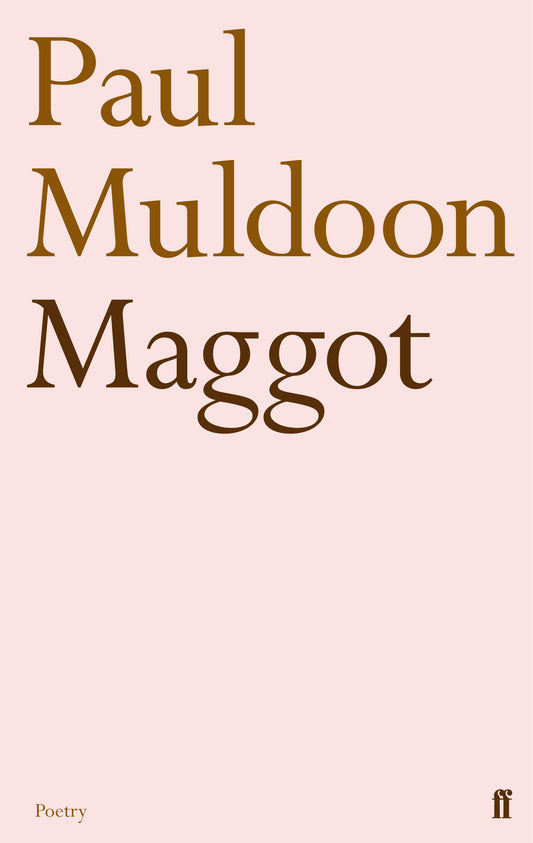 Maggot  (SPECIAL SALE PRICE) by Paul Muldoon