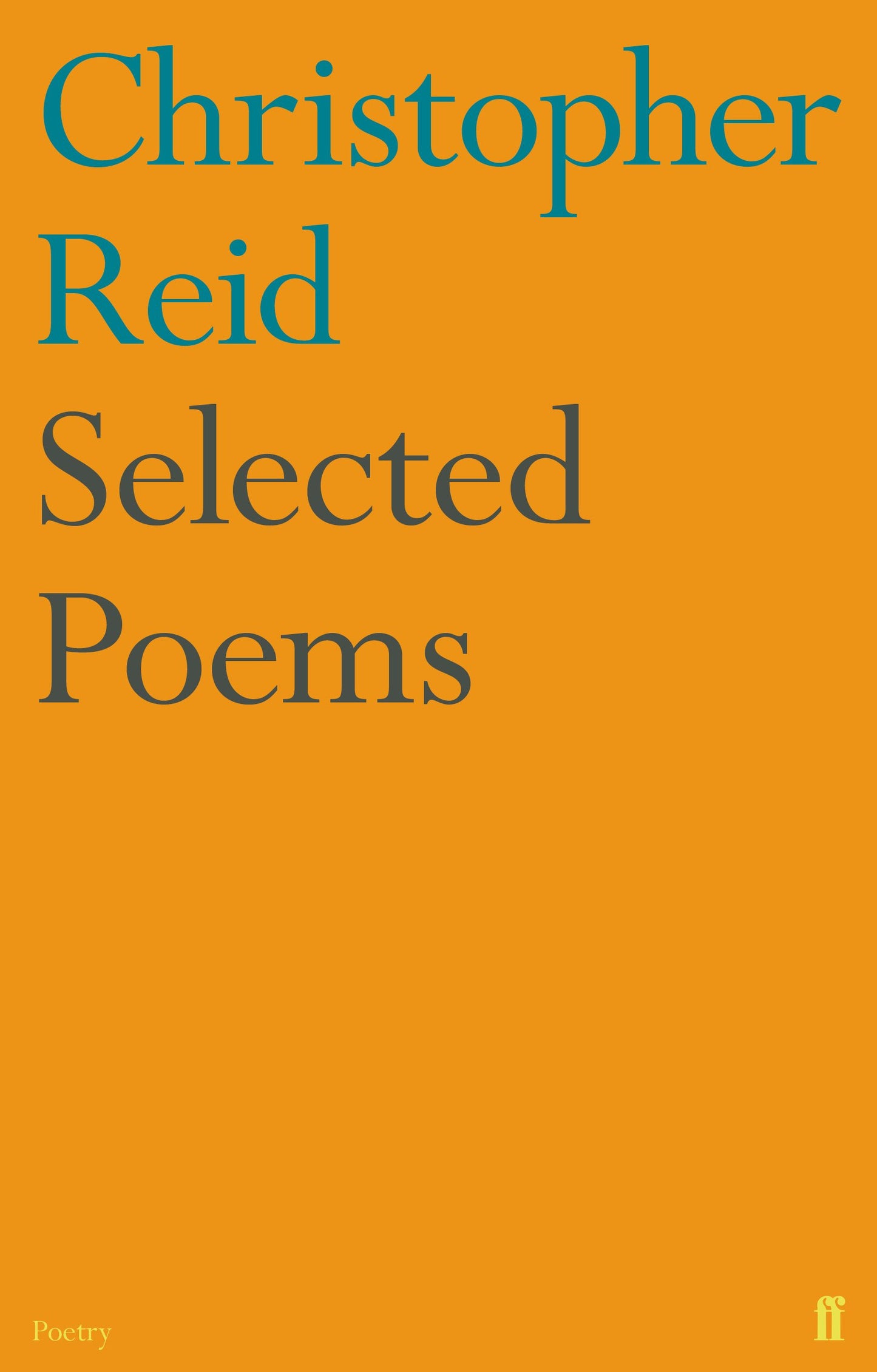 Christopher Reid - Selected Poems by Christopher Reid