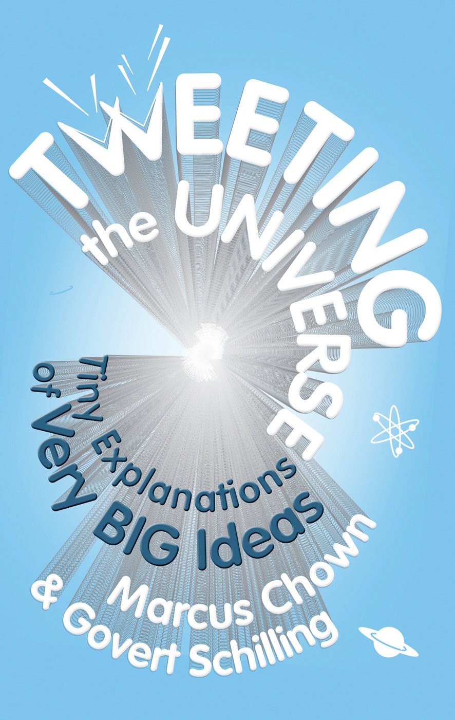 Tweeting The Universe by Marcus Chown & Govert Schilling