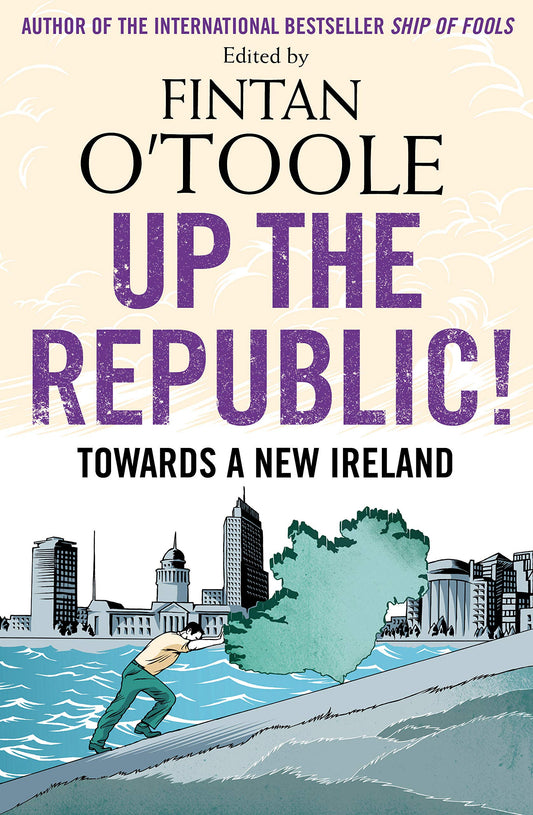 Up the Republic! by Fintan OToole