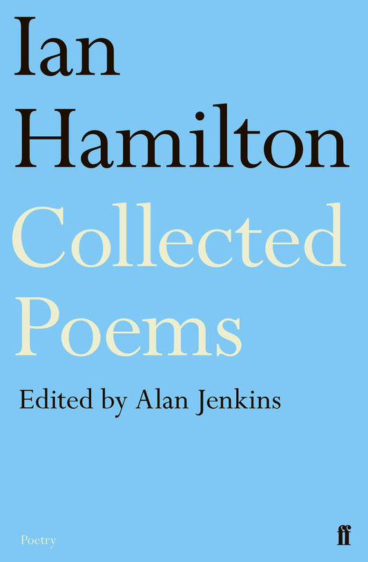 Collected Poems: Ian Hamilton by ed. Alan Jenkins