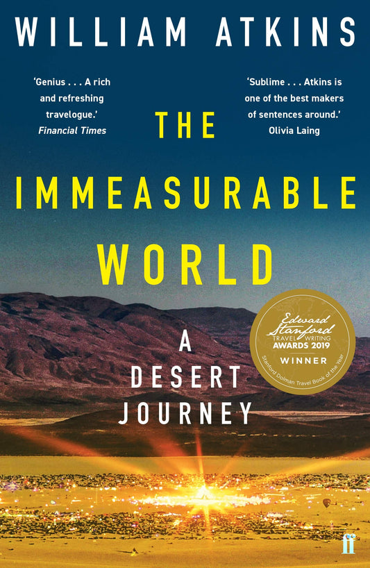 Immeasurable World: A Desert Journey by William Atkins