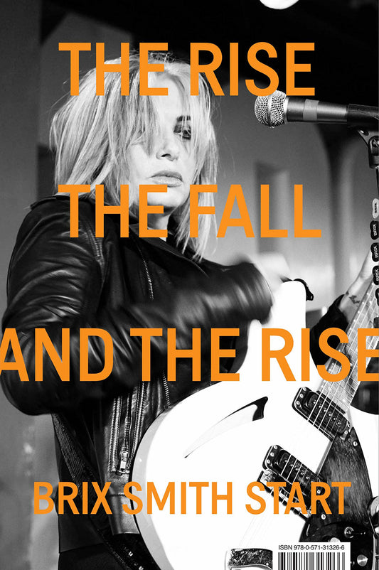 The Rise, The Fall, and The Rise (signed) by Brix Smith Start