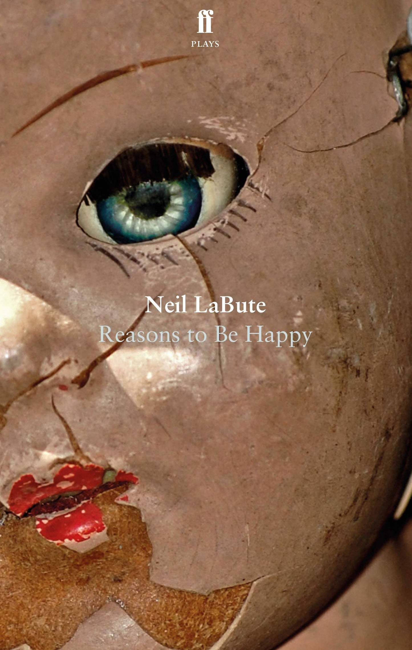 Reasons to Be Happy by LaBute, Neil