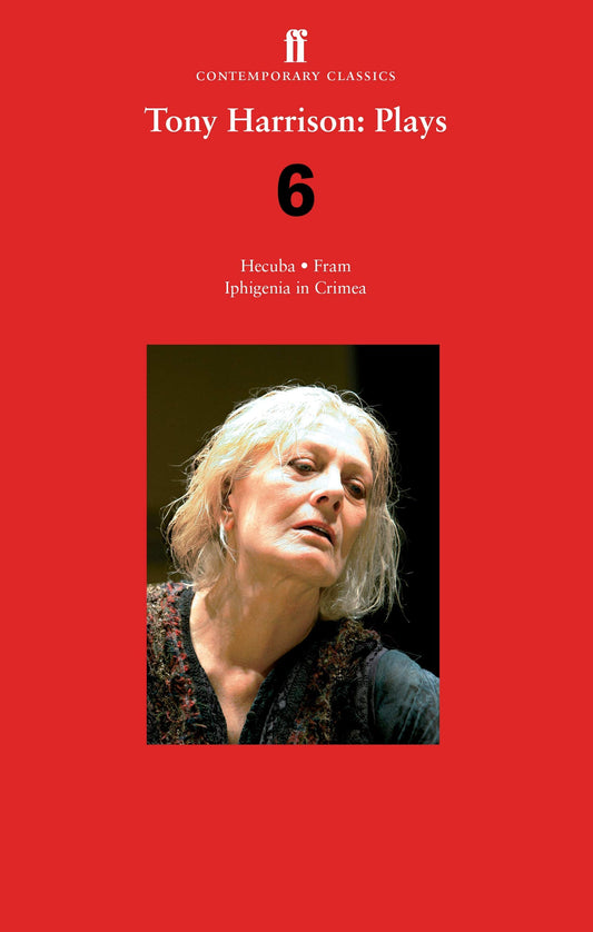 Tony Harrison: Plays 6 by Tony Harrison