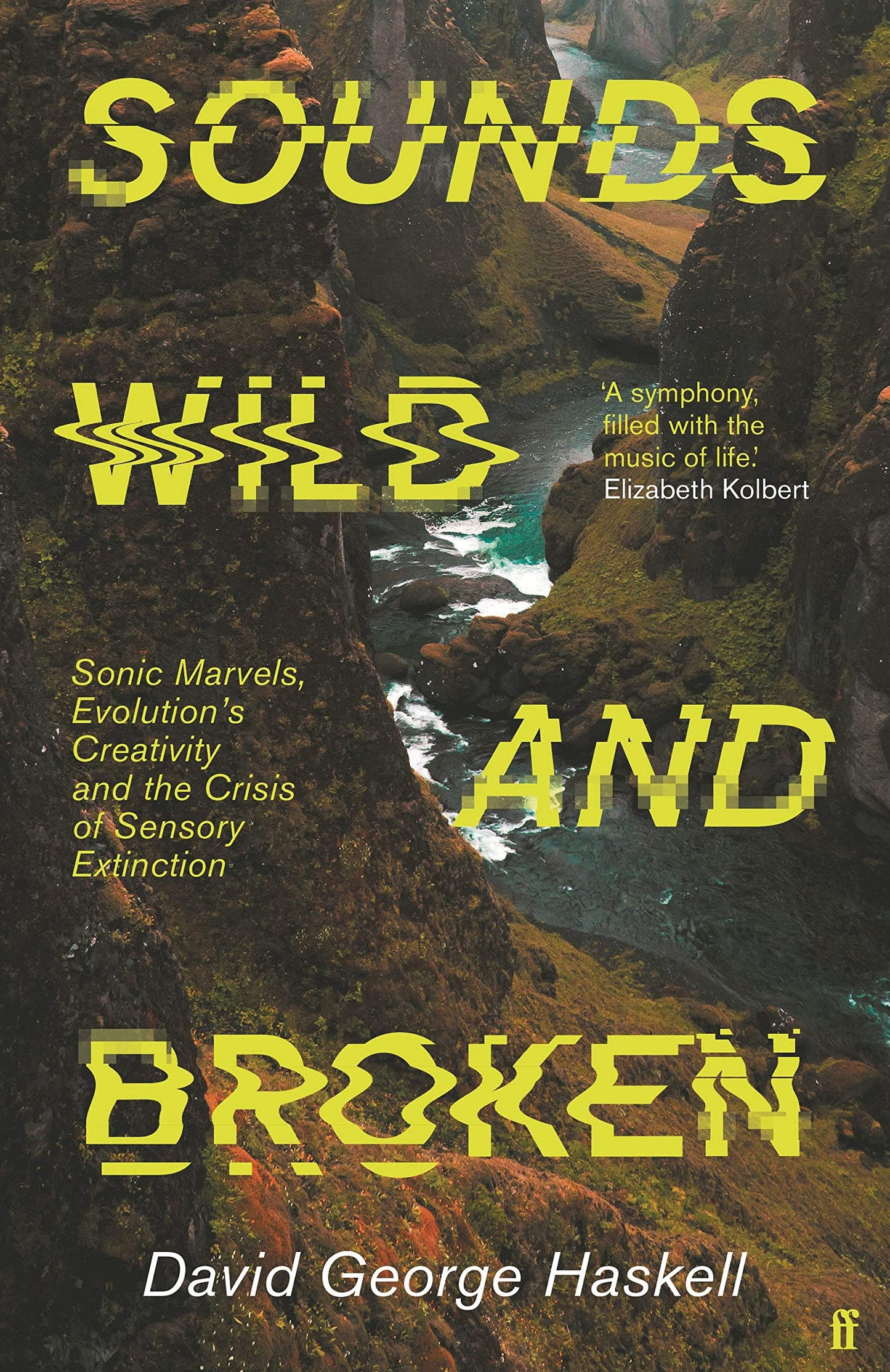 Sounds Wild & Broken by David George Haskell