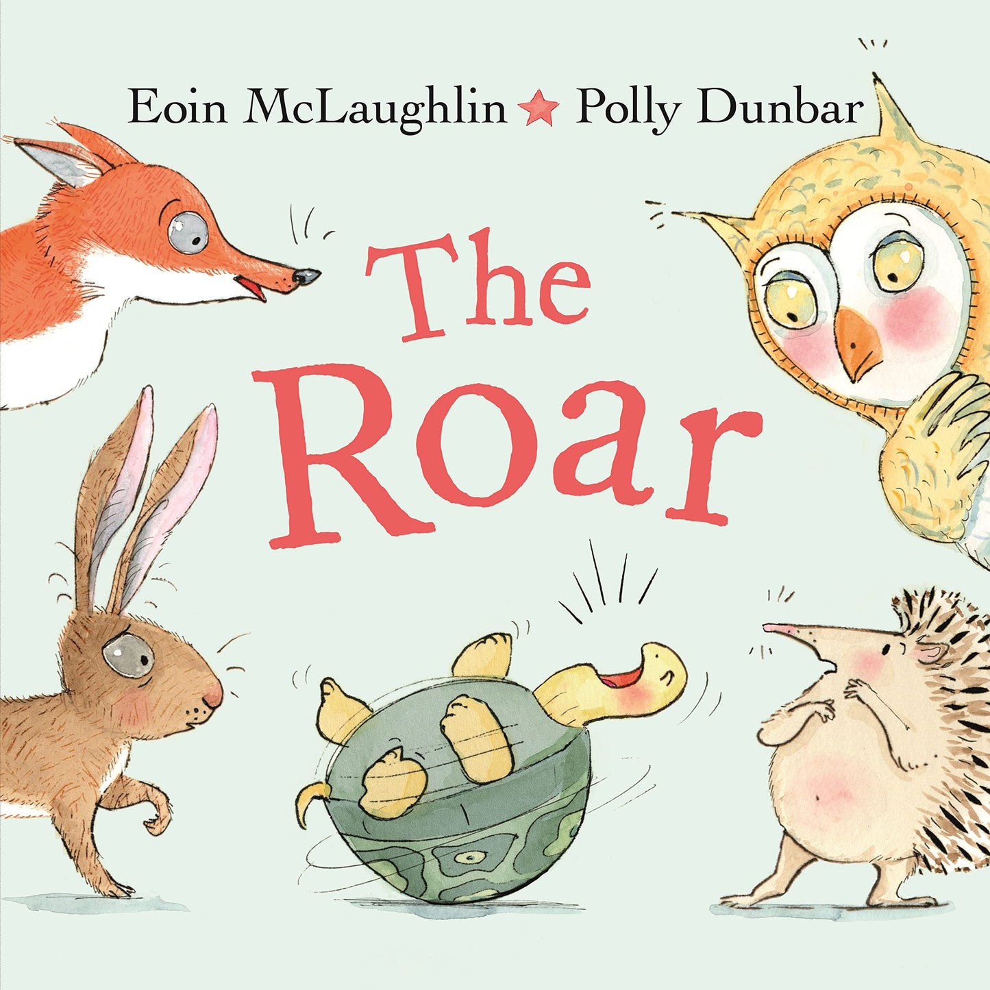 The Roar (Hedgehog & Friends) by McLaughlin, Eoin