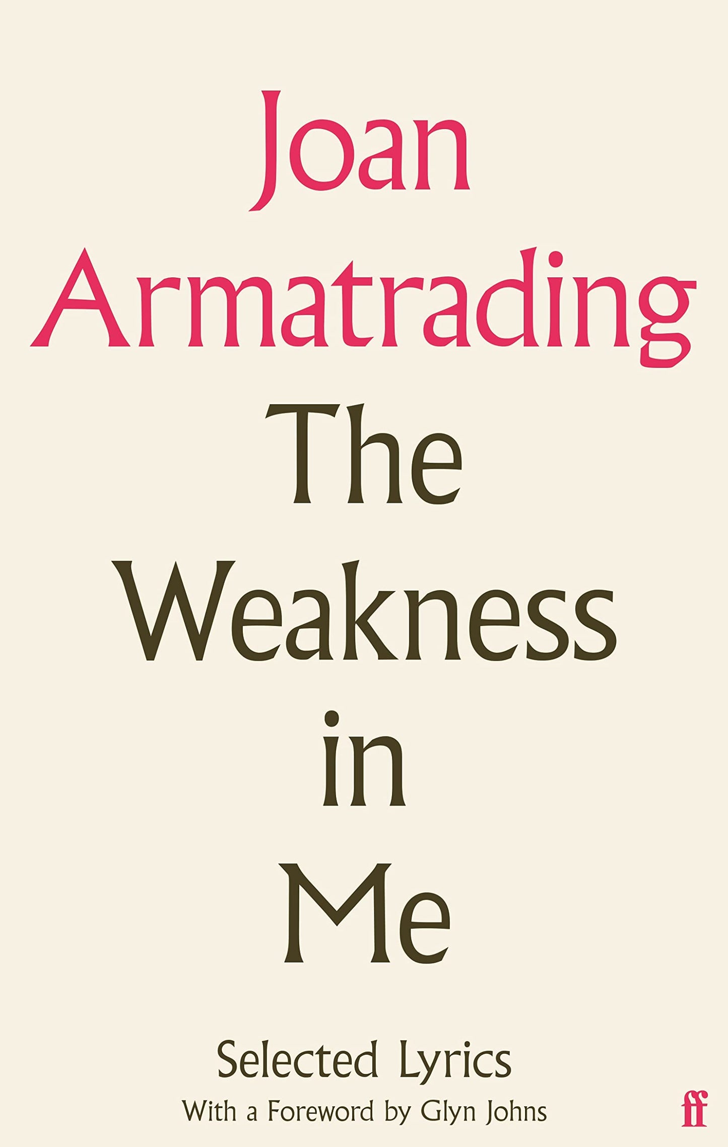 The Weakness In Me: Selected Lyrics by Armatrading, Joan