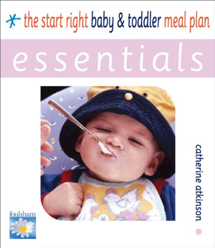 Start Right - Baby & Toddler Meal Planning Essentials by Catherine Atkinson