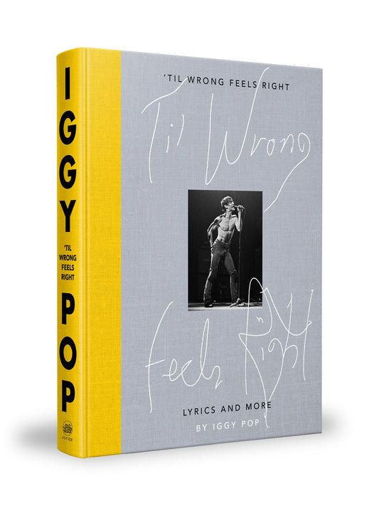 Iggy Pop: Til Wrong Feels Right - Lyrics & More (small remainder mark) by Iggy Pop