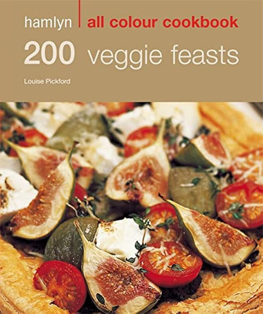 All Colour Cookbook 200 Veggie Feasts by Pickford, Louise