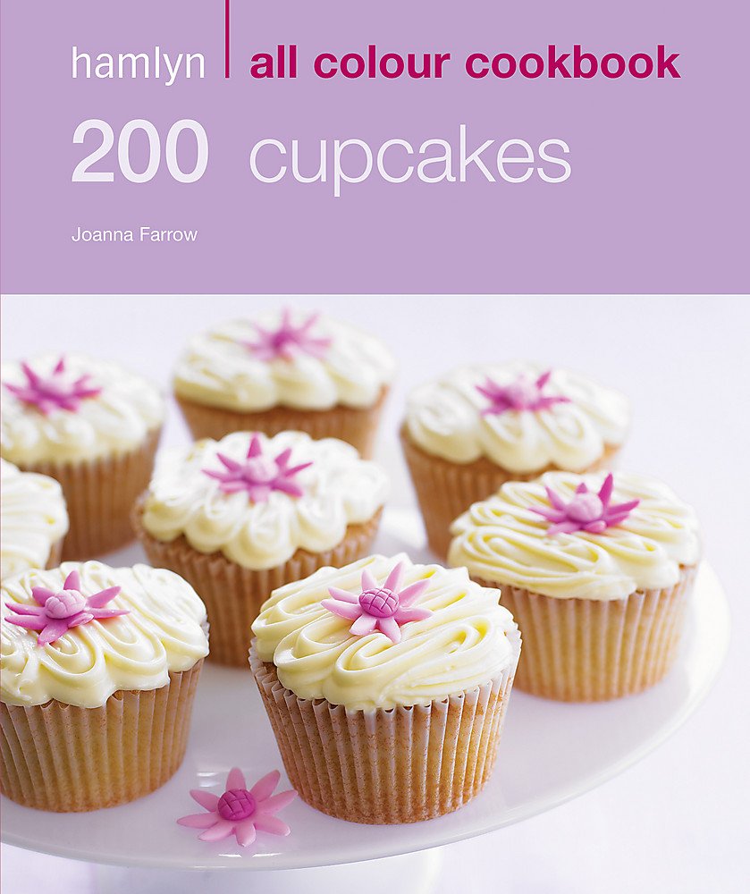 200 Cupcakes: Hamlyn All Colour Cookbook by Joanna Farrow