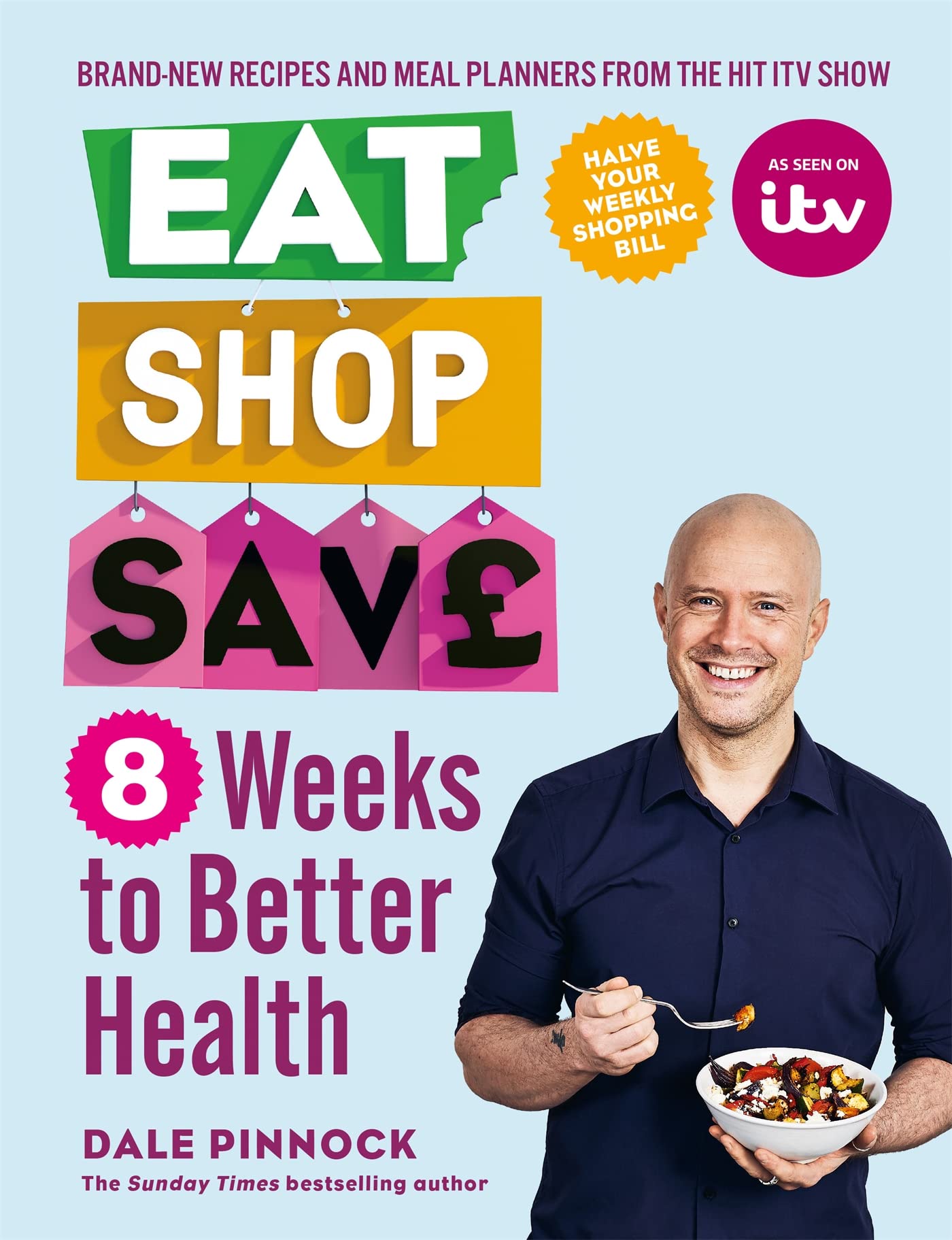 Eat Shop Save: 8 Weeks to Better Health by Pinnock, Dale