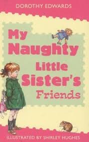 My Naughty Little Sister's Friends by Dorothy Edwards