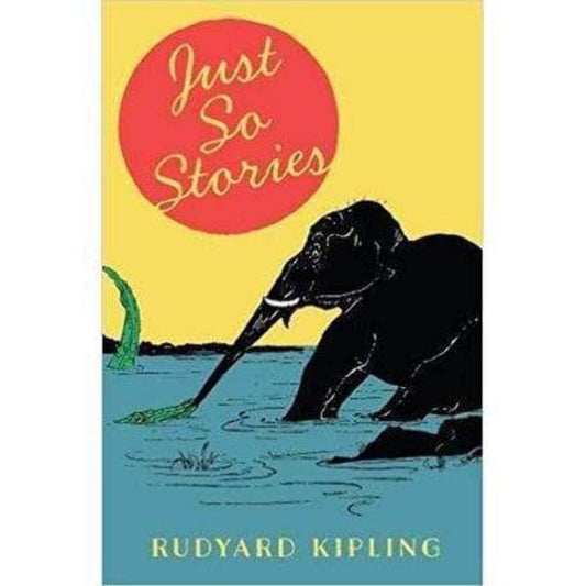 Just So Stories by Rudyard Kipling