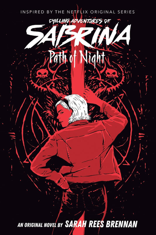 Chilling Adventures of Sabrina: Path of Night by Sarah Rees Brennan