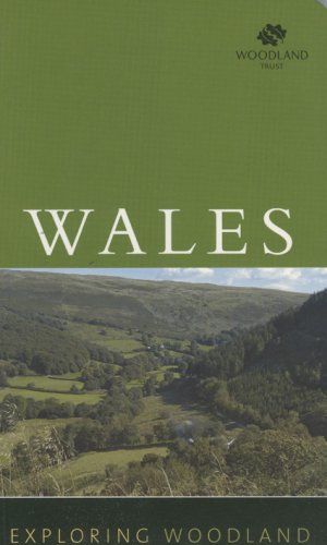 Wales: Exploring Woodland: The Woodland Trust (shelf worn) by The Woodland Trust